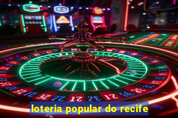 loteria popular do recife